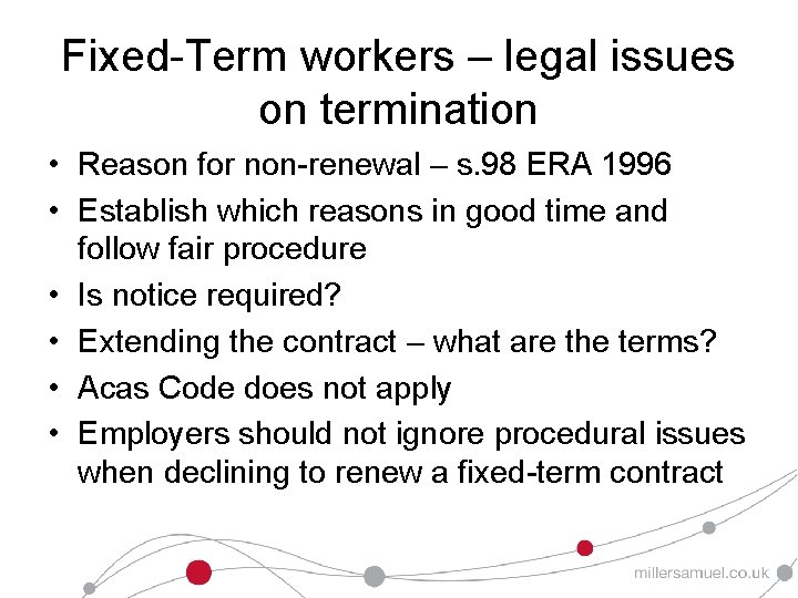 Fixed-Term workers – legal issues on termination • Reason for non-renewal – s. 98