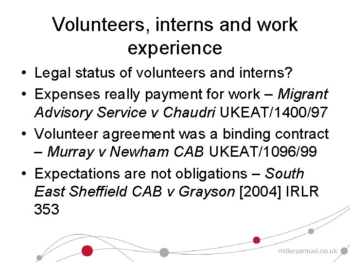 Volunteers, interns and work experience • Legal status of volunteers and interns? • Expenses