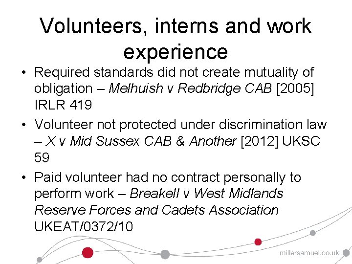 Volunteers, interns and work experience • Required standards did not create mutuality of obligation