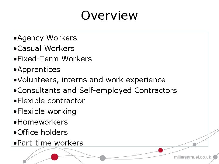 Overview • Agency Workers • Casual Workers • Fixed-Term Workers • Apprentices • Volunteers,