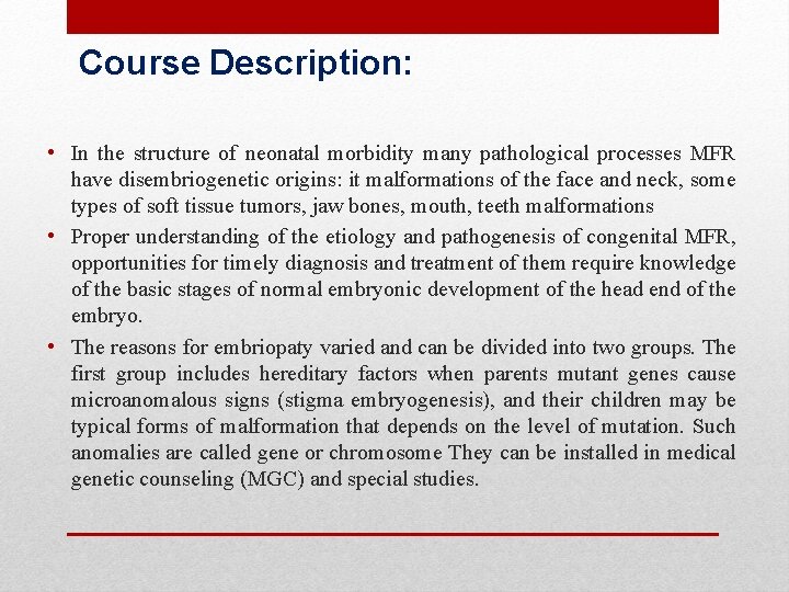 Course Description: • In the structure of neonatal morbidity many pathological processes MFR have