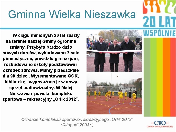 Gminna Wielka Nieszawka W ciągu minionych 20 lat zaszły na terenie naszej Gminy ogromne