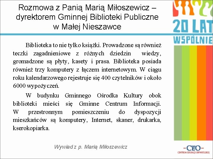 Rozmowa z Panią Marią Miłoszewicz – dyrektorem Gminnej Biblioteki Publiczne w Małej Nieszawce Biblioteka
