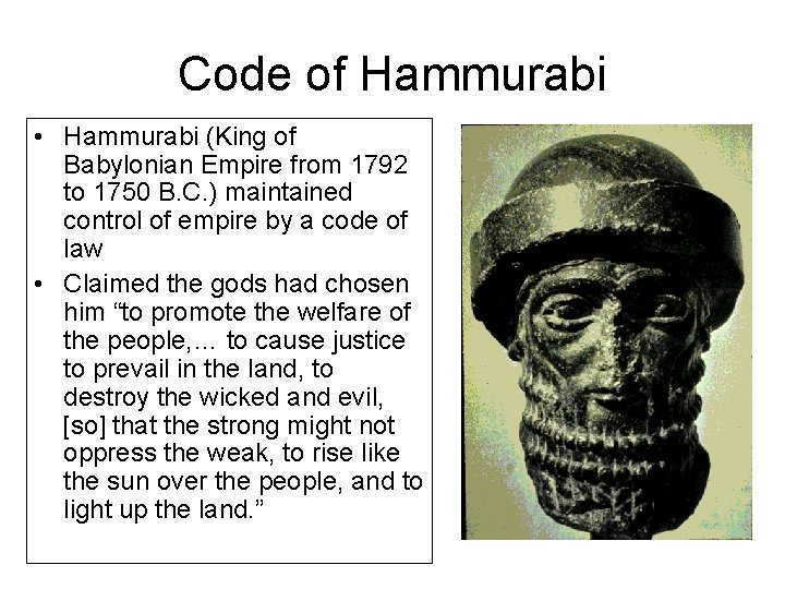 Code of Hammurabi • Hammurabi (King of Babylonian Empire from 1792 to 1750 B.