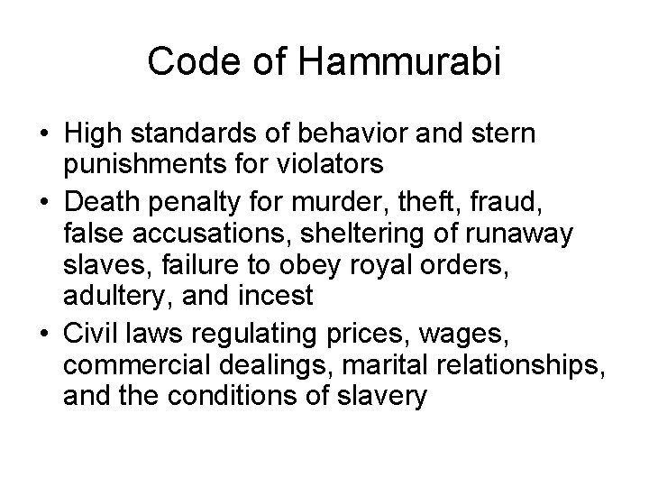 Code of Hammurabi • High standards of behavior and stern punishments for violators •