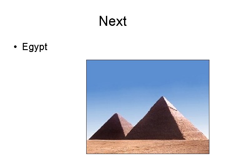 Next • Egypt 