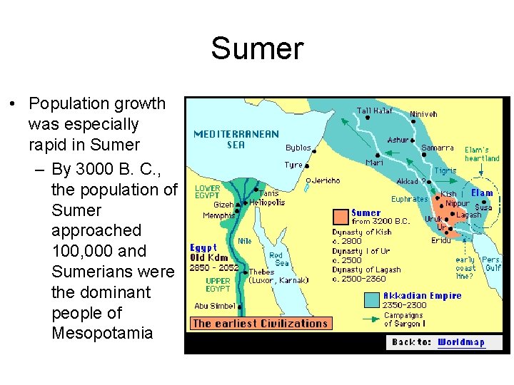Sumer • Population growth was especially rapid in Sumer – By 3000 B. C.