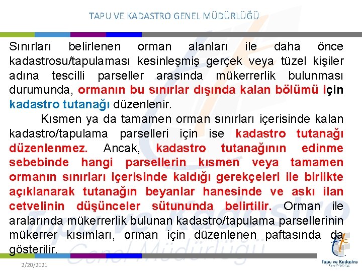 TAPU VE KADASTRO GENEL MÜDÜRLÜĞÜ Sınırları belirlenen orman alanları ile daha önce kadastrosu/tapulaması kesinleşmiş