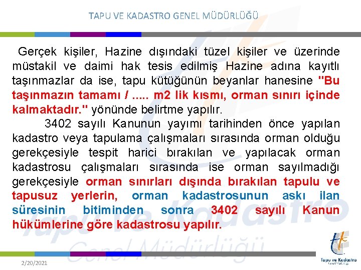 TAPU VE KADASTRO GENEL MÜDÜRLÜĞÜ Gerçek kişiler, Hazine dışındaki tüzel kişiler ve üzerinde müstakil