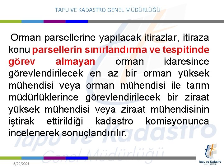 TAPU VE KADASTRO GENEL MÜDÜRLÜĞÜ Orman parsellerine yapılacak itirazlar, itiraza konu parsellerin sınırlandırma ve