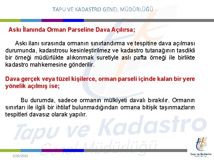 TAPU VE KADASTRO GENEL MÜDÜRLÜĞÜ Askı İlanında Orman Parseline Dava Açılırsa; Askı ilanı sırasında