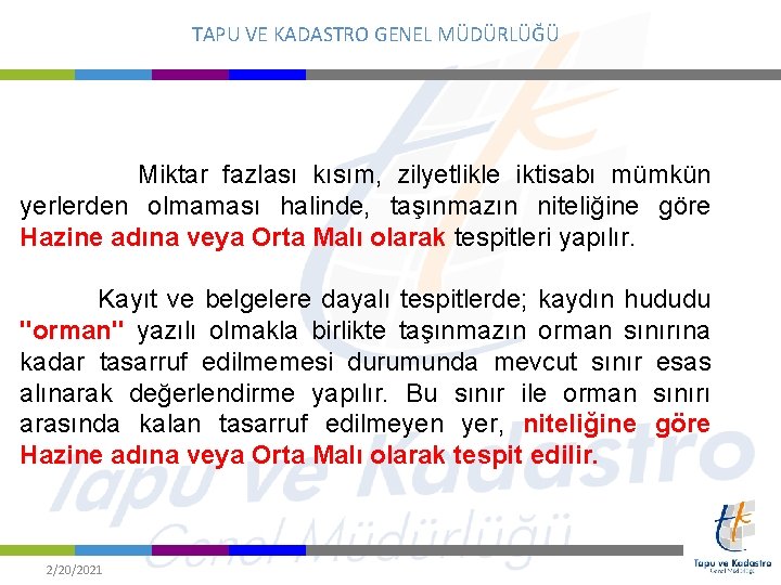 TAPU VE KADASTRO GENEL MÜDÜRLÜĞÜ Miktar fazlası kısım, zilyetlikle iktisabı mümkün yerlerden olmaması halinde,