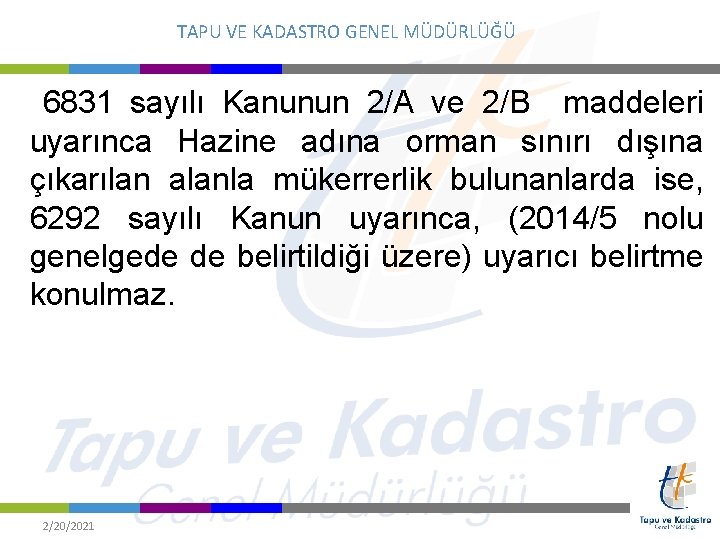 TAPU VE KADASTRO GENEL MÜDÜRLÜĞÜ 6831 sayılı Kanunun 2/A ve 2/B maddeleri uyarınca Hazine