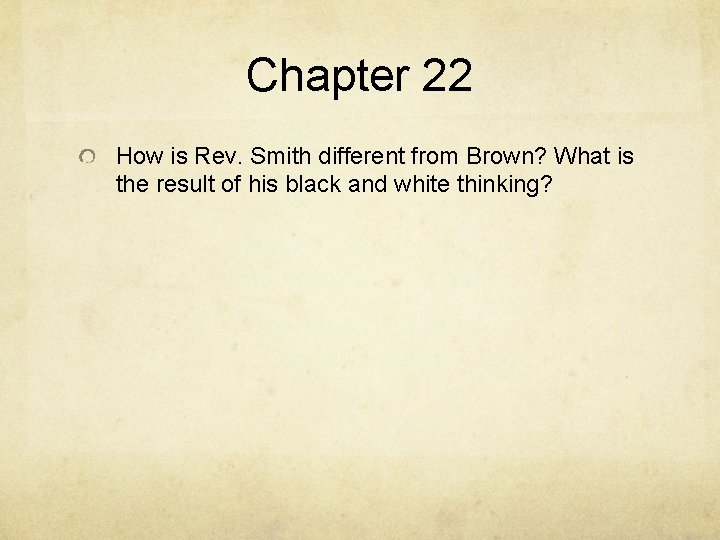 Chapter 22 How is Rev. Smith different from Brown? What is the result of