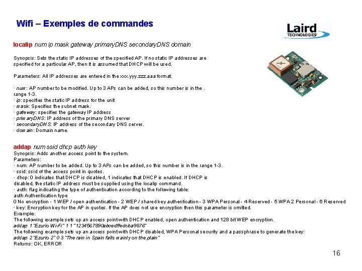 Wifi – Exemples de commandes localip num ip mask gateway primary. DNS secondary. DNS