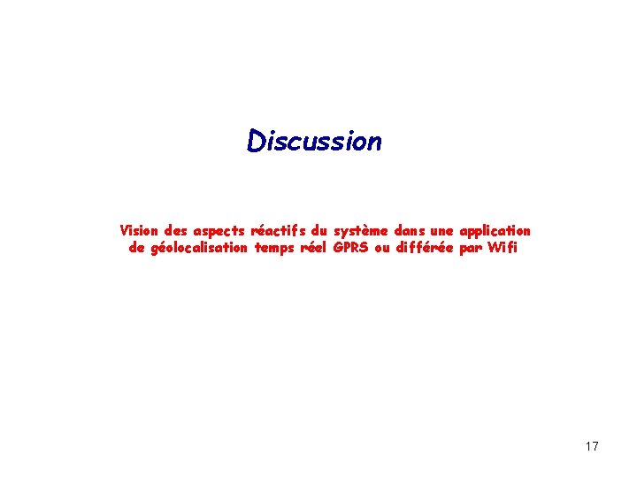 Discussion Vision des aspects réactifs du système dans une application de géolocalisation temps réel