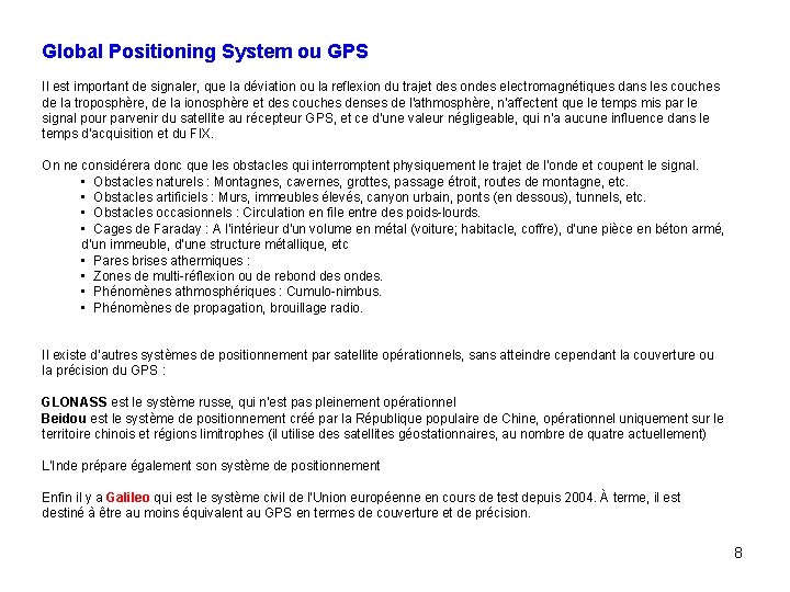 Global Positioning System ou GPS Il est important de signaler, que la déviation ou