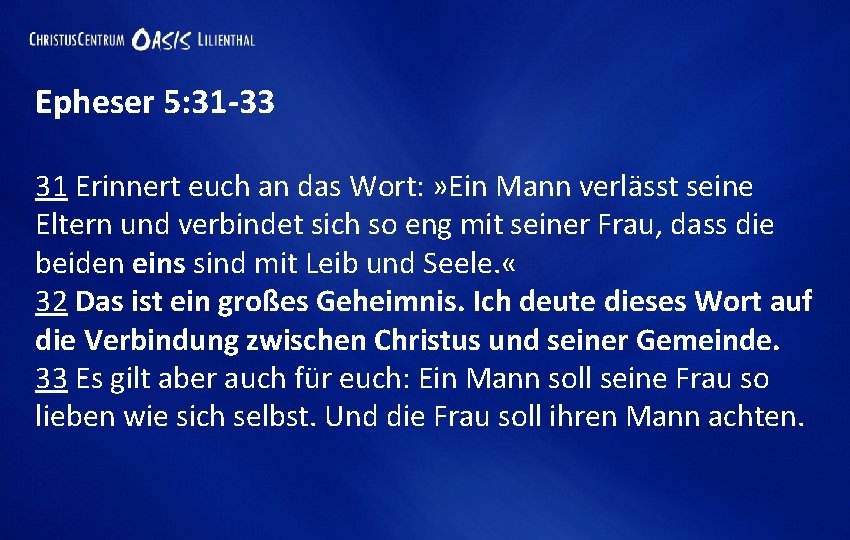 Epheser 5: 31 -33 31 Erinnert euch an das Wort: » Ein Mann verlässt