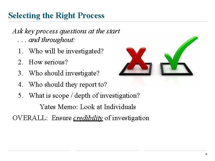 Selecting the Right Process Ask key process questions at the start. . . and
