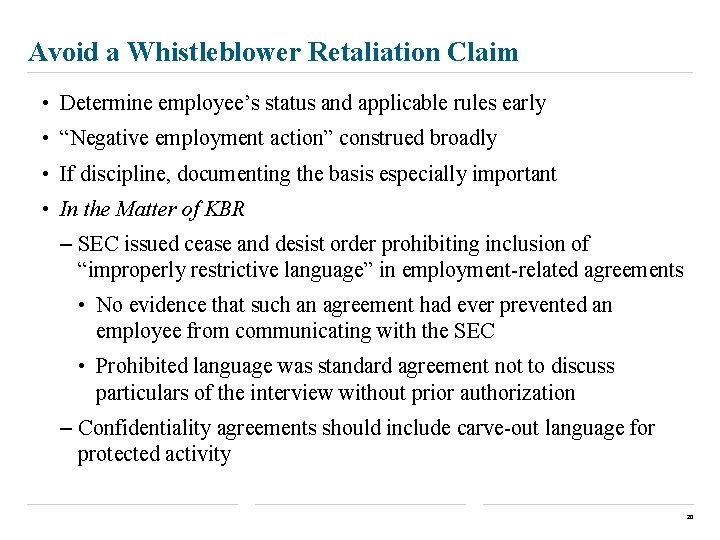 Avoid a Whistleblower Retaliation Claim • Determine employee’s status and applicable rules early •