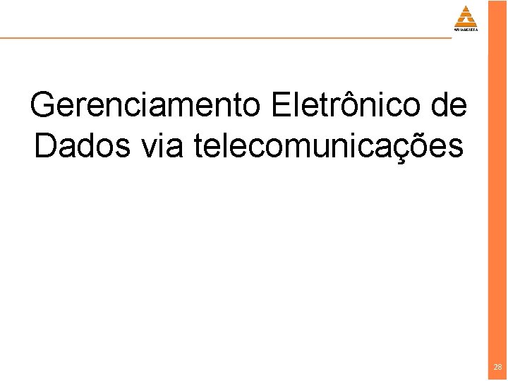 Gerenciamento Eletrônico de Dados via telecomunicações 28 28 