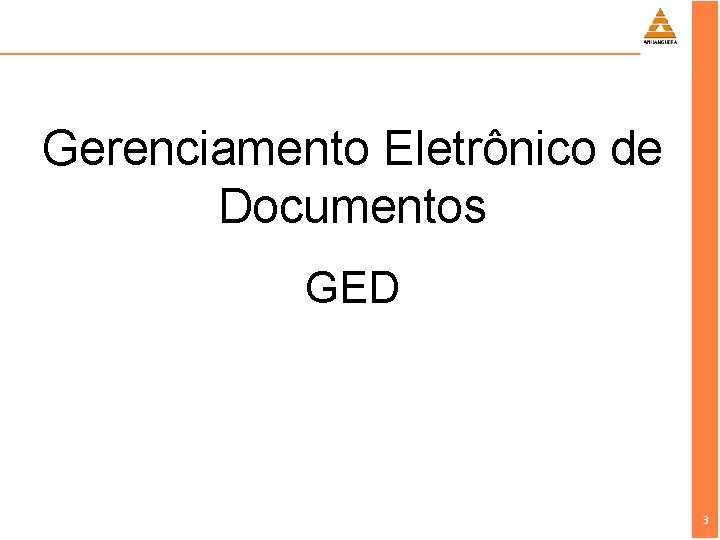 Gerenciamento Eletrônico de Documentos GED 3 3 