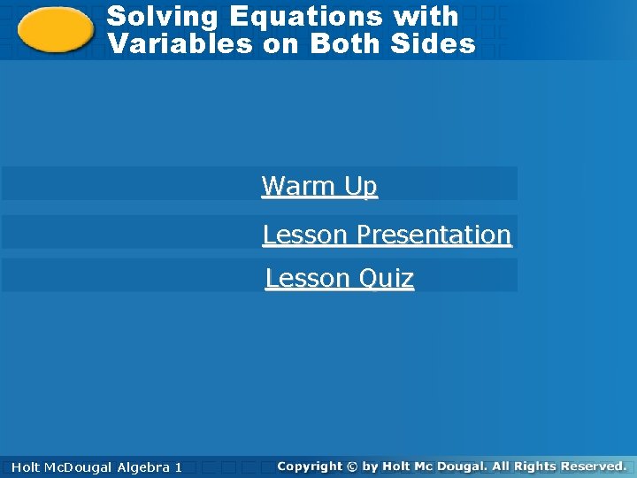 Solving Equations with Solving Equations Variables on Both Sides Warm Up Lesson Presentation Lesson