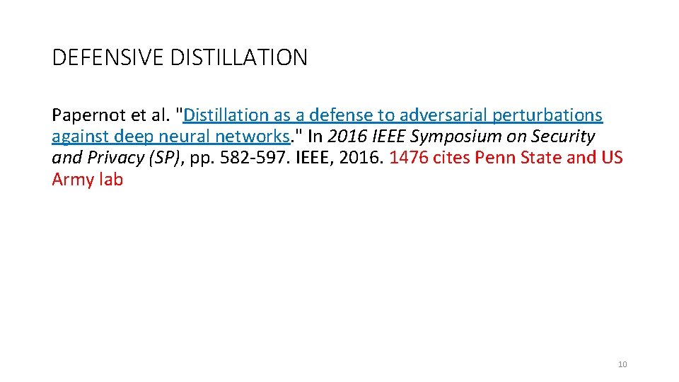 DEFENSIVE DISTILLATION Papernot et al. "Distillation as a defense to adversarial perturbations against deep