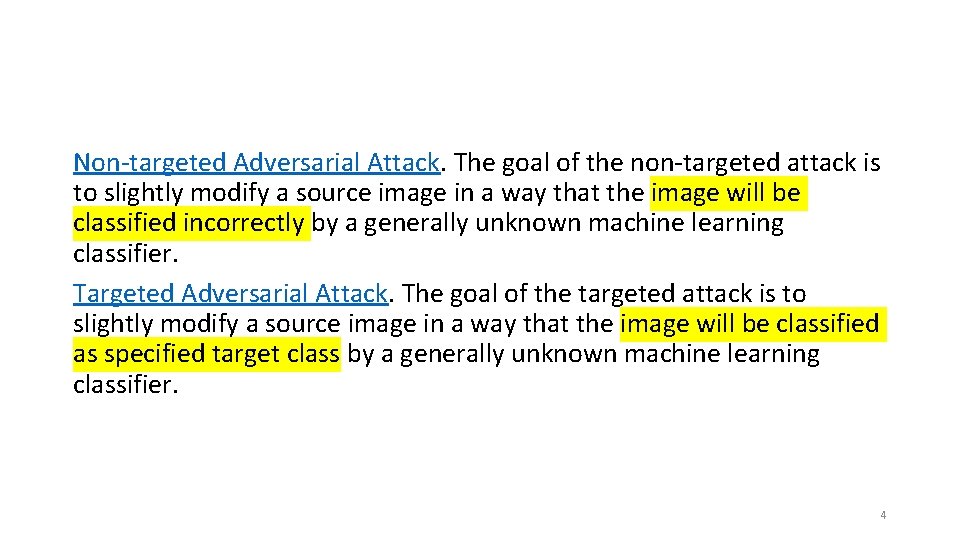 Non-targeted Adversarial Attack. The goal of the non-targeted attack is to slightly modify a