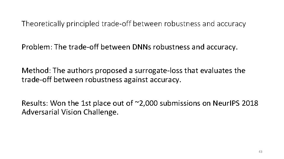 Theoretically principled trade-off between robustness and accuracy Problem: The trade-off between DNNs robustness and