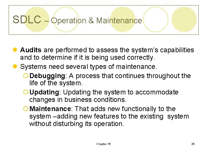 SDLC – Operation & Maintenance l Audits are performed to assess the system’s capabilities