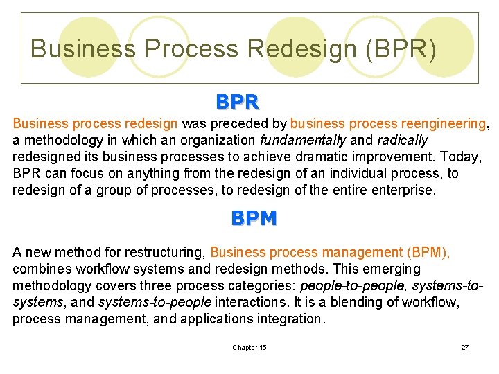 Business Process Redesign (BPR) BPR Business process redesign was preceded by business process reengineering,