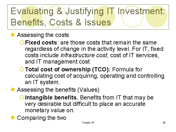 Evaluating & Justifying IT Investment: Benefits, Costs & Issues l Assessing the costs ¡Fixed