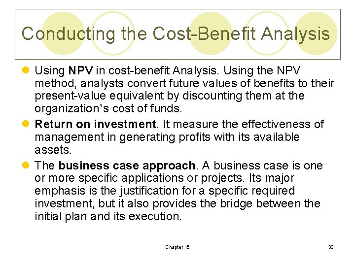 Conducting the Cost-Benefit Analysis l Using NPV in cost-benefit Analysis. Using the NPV method,