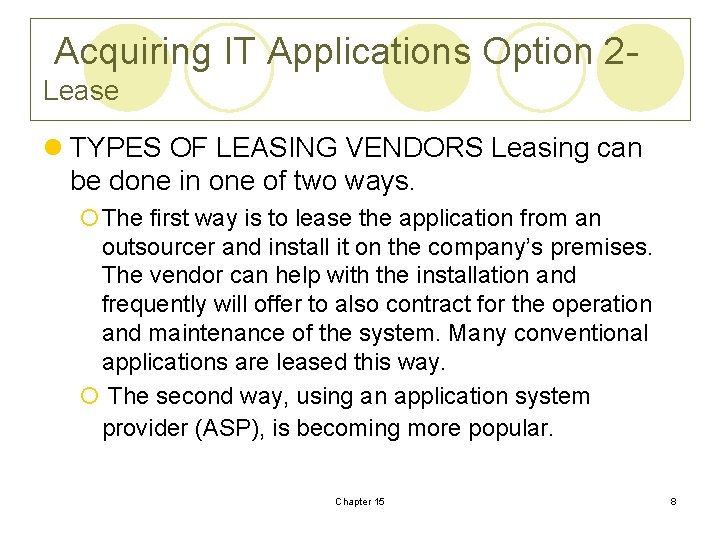  Acquiring IT Applications Option 2 - Lease l TYPES OF LEASING VENDORS Leasing