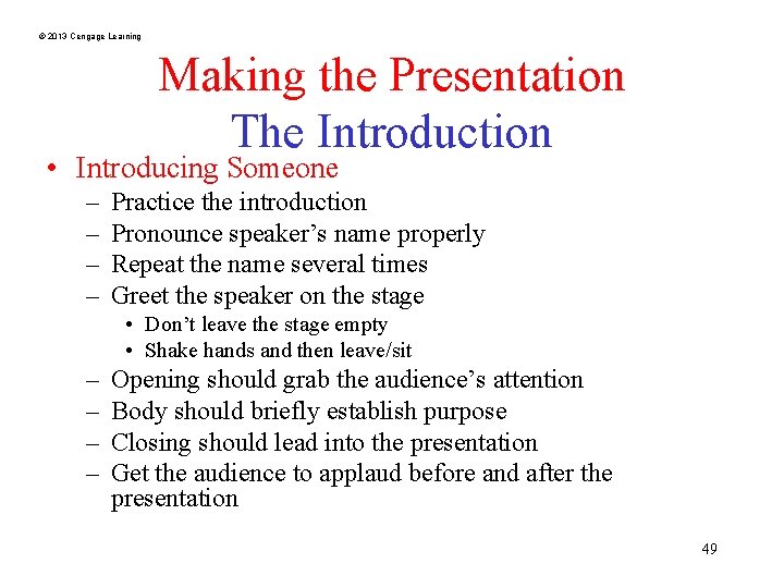 © 2013 Cengage Learning Making the Presentation The Introduction • Introducing Someone – –