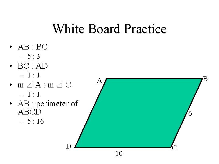 White Board Practice • AB : BC – 5: 3 • BC : AD