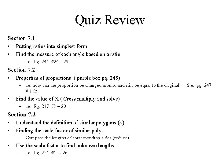 Quiz Review Section 7. 1 • • Putting ratios into simplest form Find the