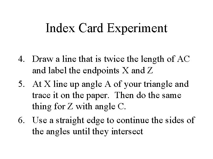 Index Card Experiment 4. Draw a line that is twice the length of AC