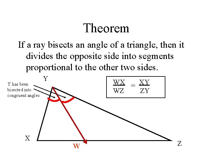 Theorem If a ray bisects an angle of a triangle, then it divides the