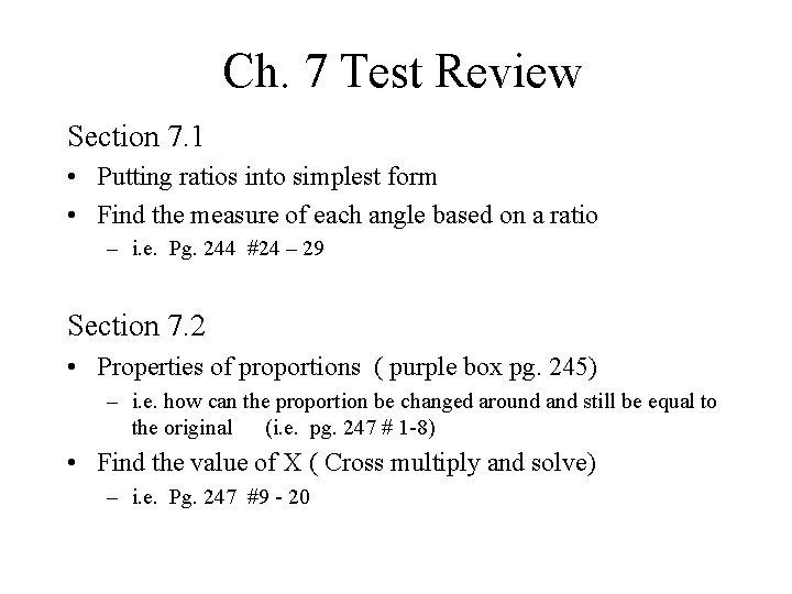 Ch. 7 Test Review Section 7. 1 • Putting ratios into simplest form •