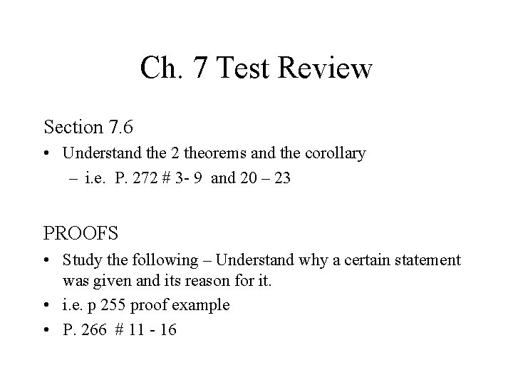 Ch. 7 Test Review Section 7. 6 • Understand the 2 theorems and the