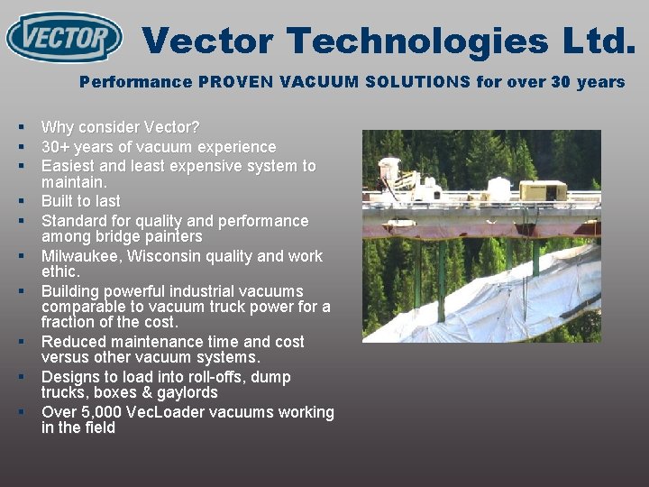 Vector Technologies Ltd. Performance PROVEN VACUUM SOLUTIONS for over 30 years § Why consider