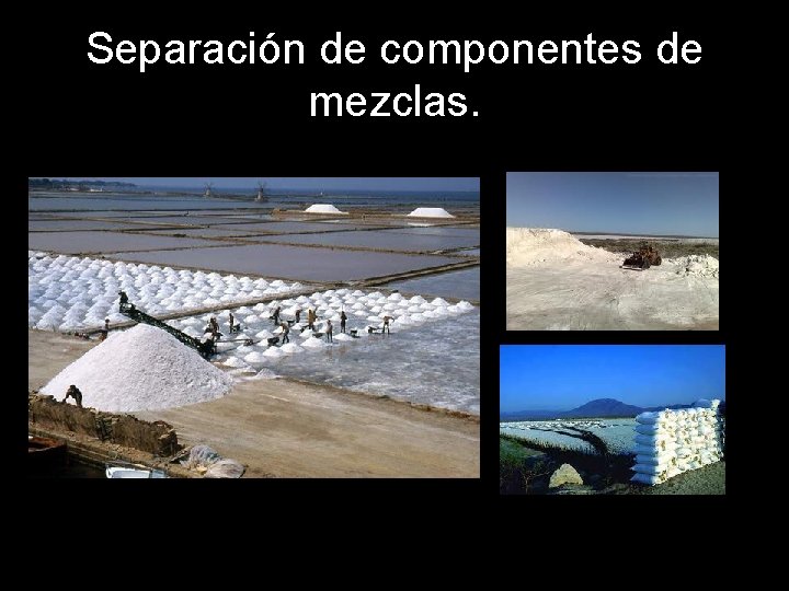 Separación de componentes de mezclas. 