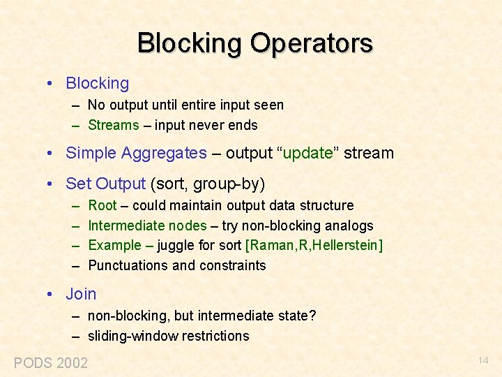 Blocking Operators • Blocking – No output until entire input seen – Streams –