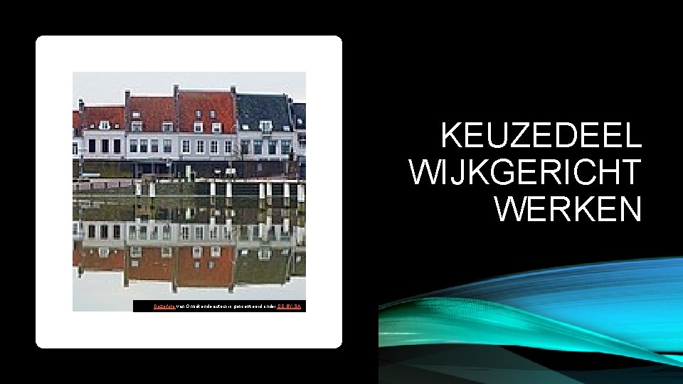 KEUZEDEEL WIJKGERICHT WERKEN Deze foto van Onbekende auteur is gelicentieerd onder CC BY-SA 
