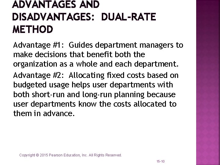 ADVANTAGES AND DISADVANTAGES: DUAL-RATE METHOD Advantage #1: Guides department managers to make decisions that