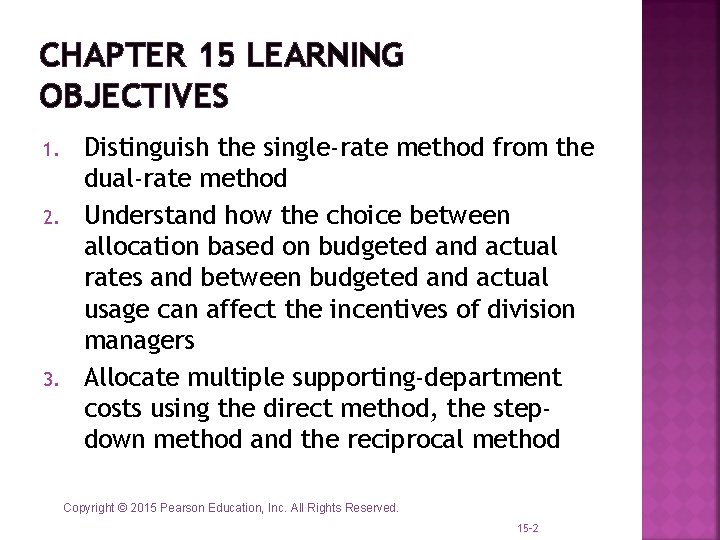 CHAPTER 15 LEARNING OBJECTIVES 1. 2. 3. Distinguish the single-rate method from the dual-rate