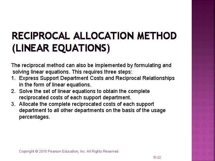 RECIPROCAL ALLOCATION METHOD (LINEAR EQUATIONS) The reciprocal method can also be implemented by formulating