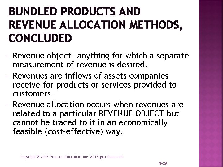 BUNDLED PRODUCTS AND REVENUE ALLOCATION METHODS, CONCLUDED Revenue object—anything for which a separate measurement